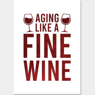 Aging like a fine wine Posters and Art